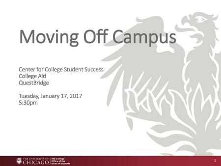 Moving Off Campus Center for College Student Success College Aid QuestBridge Tuesday, January 17, 2017 5:30pm.