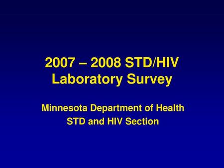 2007 – 2008 STD/HIV Laboratory Survey