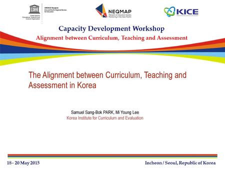 The Alignment between Curriculum, Teaching and Assessment in Korea