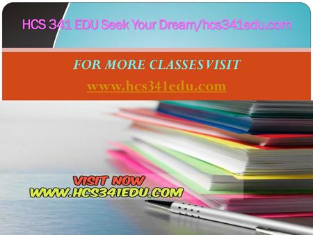 HCS 341 EDU Seek Your Dream/hcs341edu.com