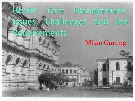 Health Care Management: Issues, Challenges and Job Requirements