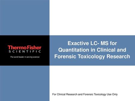 For Clinical Research and Forensic Toxicology Use Only