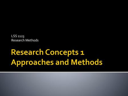 Research Concepts 1 Approaches and Methods