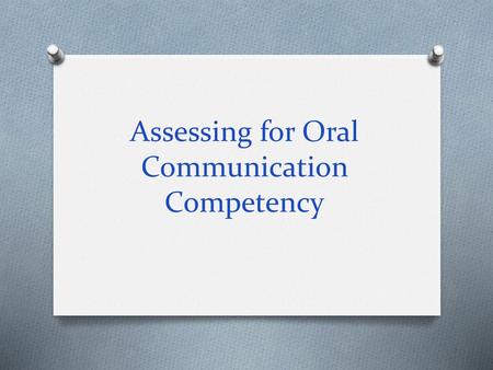 Assessing for Oral Communication Competency