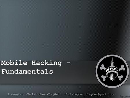 Mobile Hacking - Fundamentals