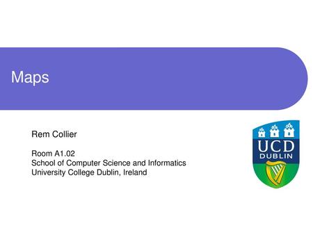 Maps Rem Collier Room A1.02 School of Computer Science and Informatics