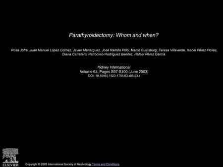 Parathyroidectomy: Whom and when?