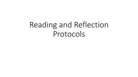 Reading and Reflection Protocols