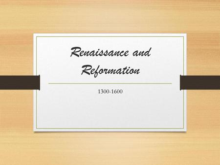 Renaissance and Reformation