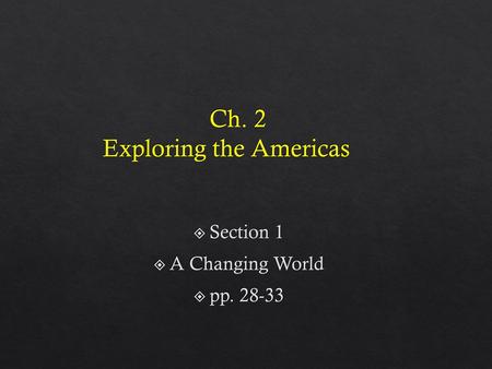 Ch. 2 Exploring the Americas