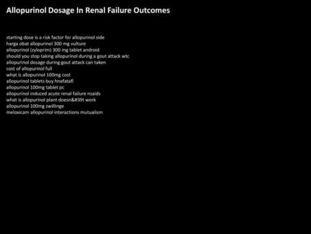 Allopurinol Dosage In Renal Failure Outcomes