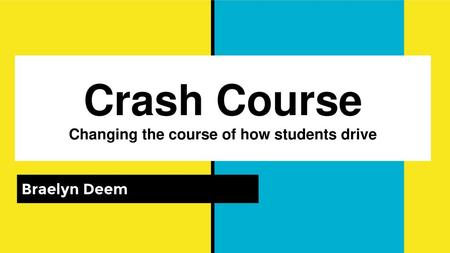 Crash Course Changing the course of how students drive