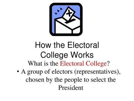 How the Electoral College Works