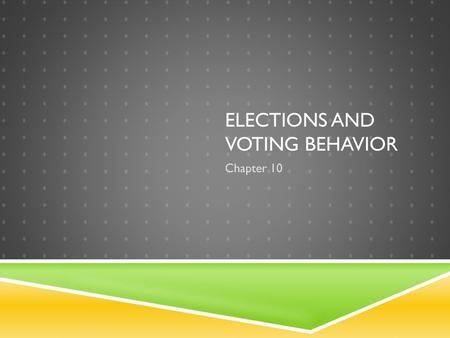 Elections and Voting Behavior