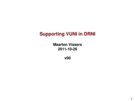 Supporting VUNI in DRNI Maarten Vissers v00