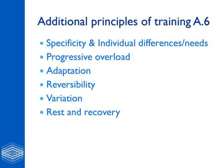 Additional principles of training A.6