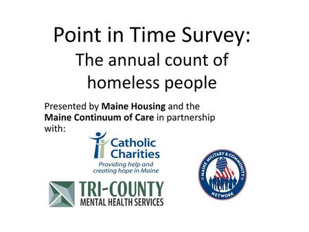 Point in Time Survey: The annual count of homeless people