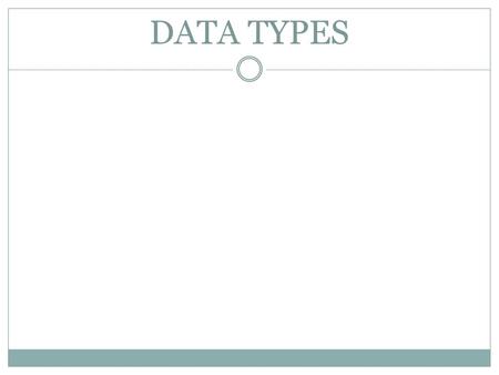 DATA TYPES.