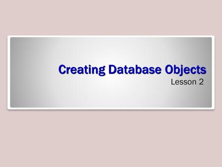 Creating Database Objects