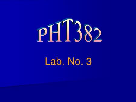 PHT382 Lab. No. 3.