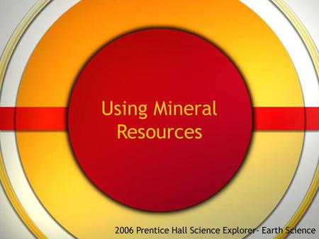 Using Mineral Resources