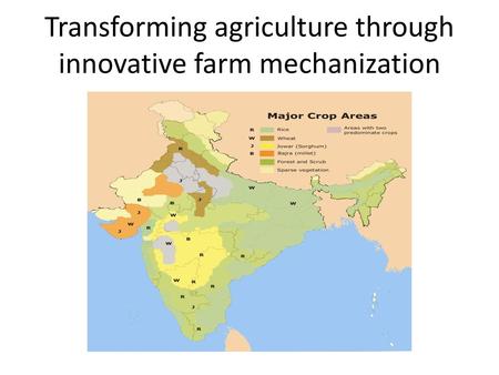 Transforming agriculture through innovative farm mechanization