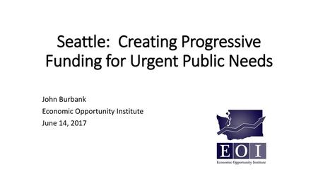 Seattle: Creating Progressive Funding for Urgent Public Needs