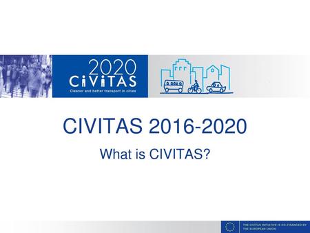 CIVITAS What is CIVITAS?