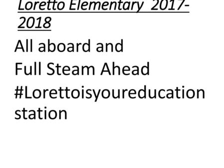 #Lorettoisyoureducation station