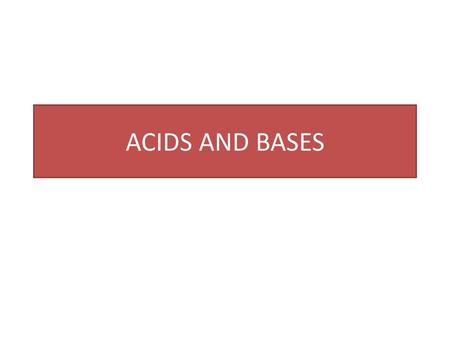 ACIDS AND BASES.