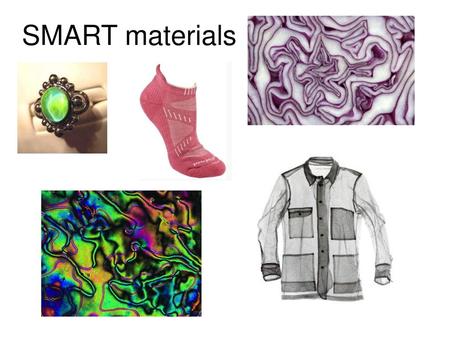 SMART materials.