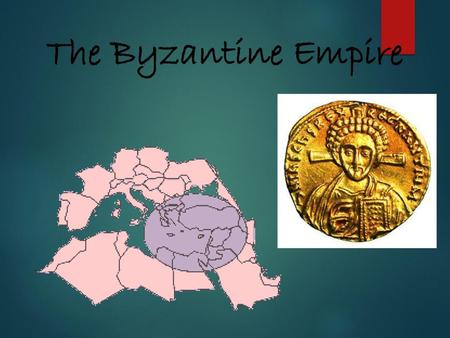 The Byzantine Empire.