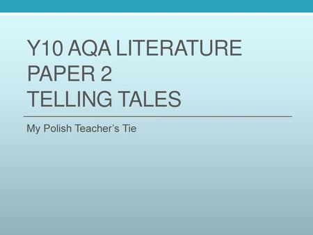 Y10 AQA Literature Paper 2 Telling Tales