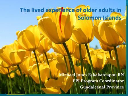 The lived experience of older adults in Solomon Islands