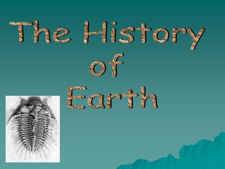 The History of Earth.