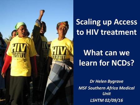 Scaling up Access to HIV treatment What can we learn for NCDs?