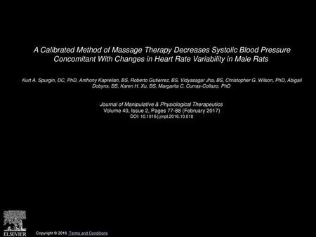 A Calibrated Method of Massage Therapy Decreases Systolic Blood Pressure Concomitant With Changes in Heart Rate Variability in Male Rats  Kurt A. Spurgin,