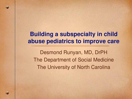 Building a subspecialty in child abuse pediatrics to improve care