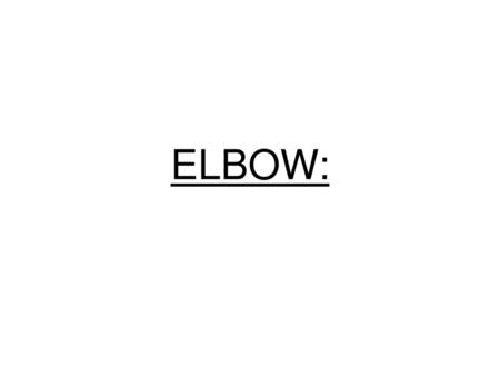 ELBOW:.