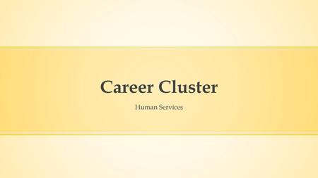 Career Cluster Human Services.