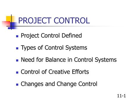 PROJECT CONTROL Project Control Defined Types of Control Systems