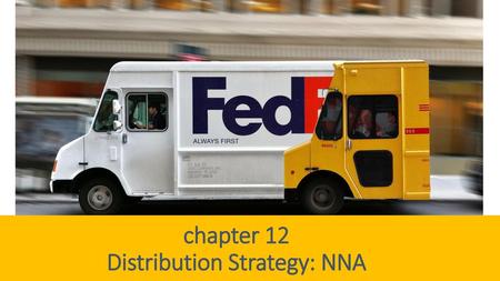 chapter 12 Distribution Strategy: NNA