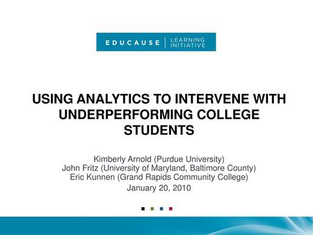 Using Analytics to Intervene with Underperforming College Students