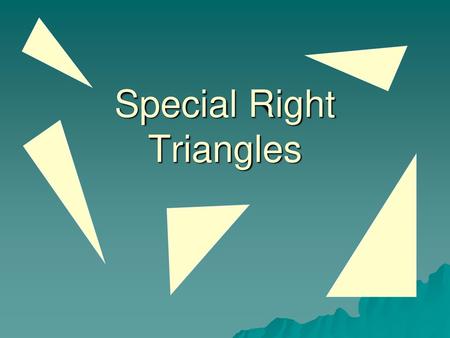 Special Right Triangles