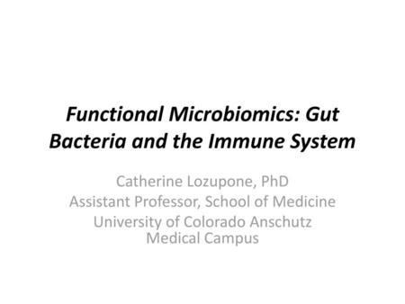 Functional Microbiomics: Gut Bacteria and the Immune System