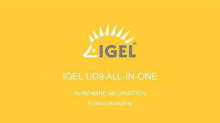 Igel ud9 All-in-one hardware information Product Marketing.