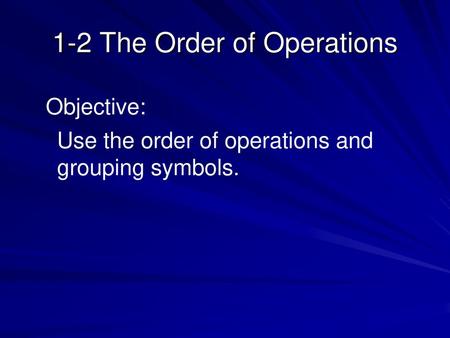 1-2 The Order of Operations