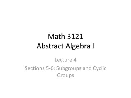 Math 3121 Abstract Algebra I