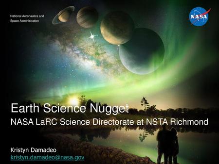 Earth Science Nugget NASA LaRC Science Directorate at NSTA Richmond