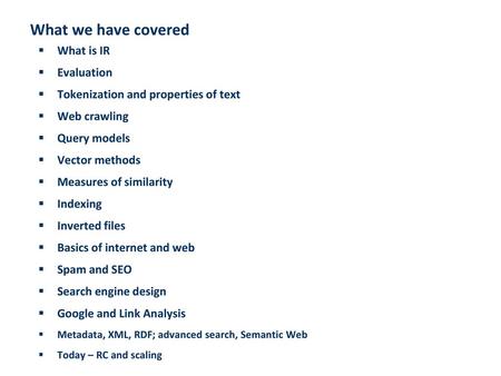 What we have covered What is IR Evaluation